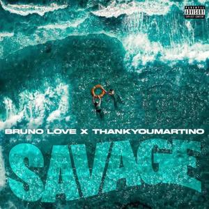 Savage (feat. ThankYouMartino) [Explicit]