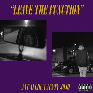 Leave The Function (feat. Aunty Jojo) (Explicit)