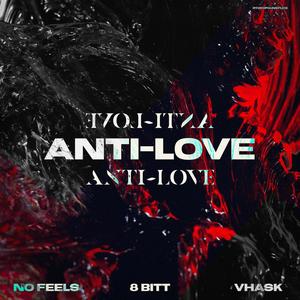 ANTI-LOVE