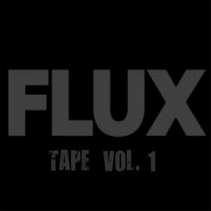 Flux Tape, Vol. 1
