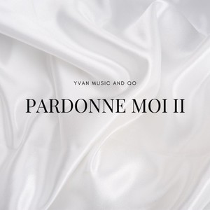 Pardonne Moi II