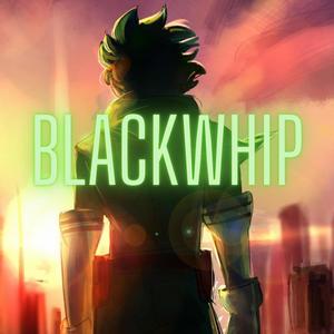 Blackwhip (feat. TriM & LuckySir)