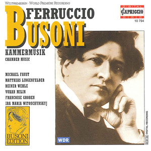 BUSONI, F.: Chamber Music (Faust, Groben, Lingenfelder, Milin, Wehle, Witoschynskyj)