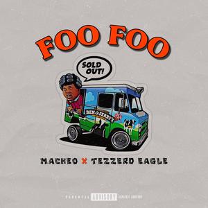 Foo Foo (feat. Tezzerd Eagle) [Explicit]