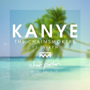 Kanye (Chet Porter Remix)