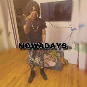 Nowadays (Explicit)