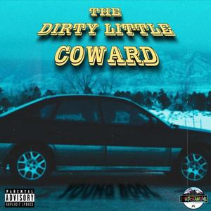 The Dirty Little Coward (Explicit)