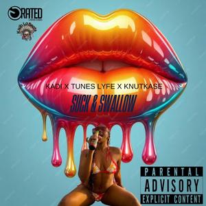 Suck & Swallow (feat. Kadi, Knutkase & Tunes Lyfe) [Explicit]