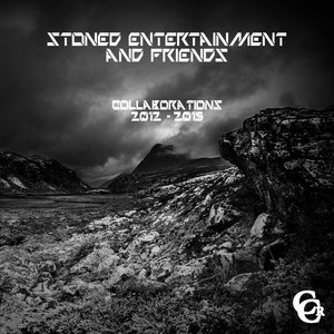 Stoned Entertainment & Friends - Collaborations 2012-2015