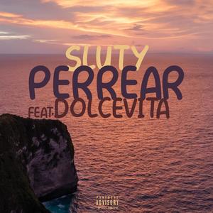 Perrear(feat. Dolcevita) (Explicit)