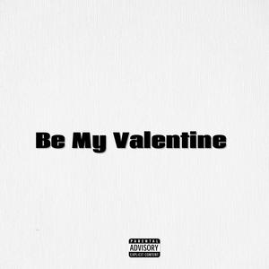 Be My Valentine (feat. ZaeDaTrapgod)