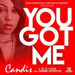 You Got Me(feat. Tk n Cash & Ambre Houston)
