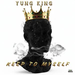 Keep To Myself (feat. Yung King)