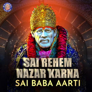 Sai Rehem Nazar Karna - Sai Baba Aarti