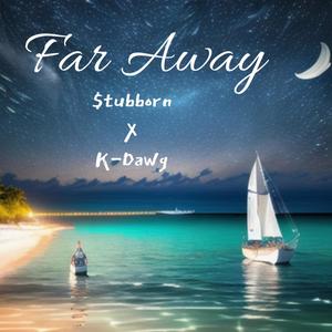 Far Away (feat. $tubborn)