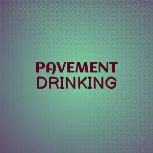 Pavement Drinking