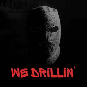 We Drillin' (feat. Spitfiregotk)