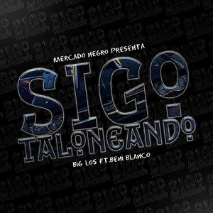 Sigo Taloneando(feat. Beni Blanco) (Explicit)