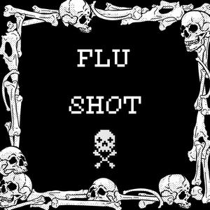 FLU SHOT (Explicit)