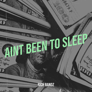 Aint Been to Sleep (Explicit)