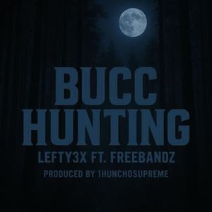 Bucc Hunting (feat. Freebandz) (Explicit)