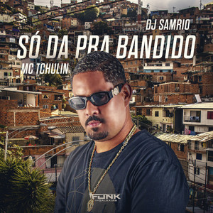 Só da pra Bandido (Explicit)