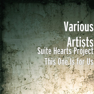 Suite Hearts Project This One Is for Us (Explicit)