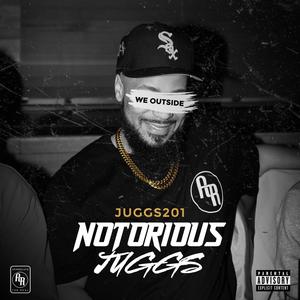 Notorious Juggs (Explicit)