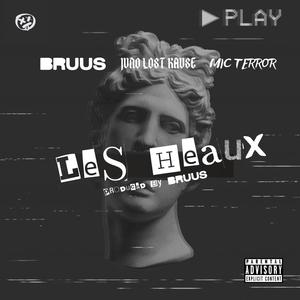 Les Heaux (feat. Juno Lost Kause & Mic Terror) (Explicit)