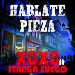 Hablate Pieza (feat. Itanga Fuego & Kamilo Diamond)