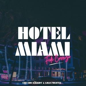 Hotel Miami (feat. Edu Schmidt & Lolo Fuentes)