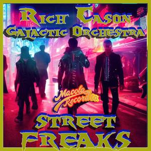 Street Freaks (feat. RCS Galactic Orchestra) [12" Remastered]