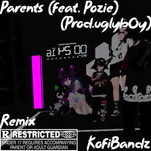 Parents (feat. Pozie) [Remix] [Explicit]