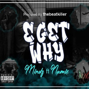 E Get Why (feat. Namix)
