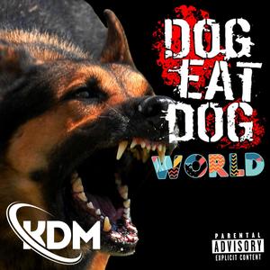 Dog Eat Dog World (Explicit)