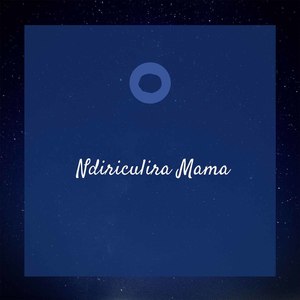 Ndiriculira Mama