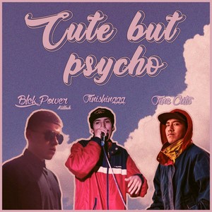 Cute but Psycho (Explicit)