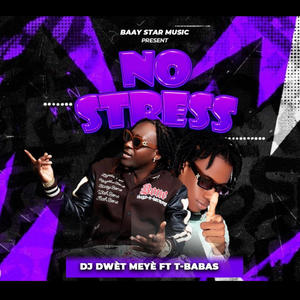 NO STRESS - DJ DWÈT MEYÈ (feat. T-BABAS) (Explicit)