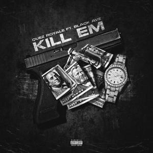 KILL 'EM (feat. BLACK AVE) (Explicit)