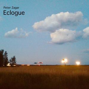 Peter Zagar: Eclogue (Live) - Peter Zagar: Eclogue (Live)