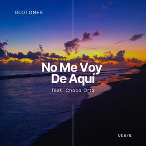 No Me Voy De Aqui (feat. Choco Orta)