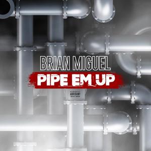 Pipe Em Up (Explicit)