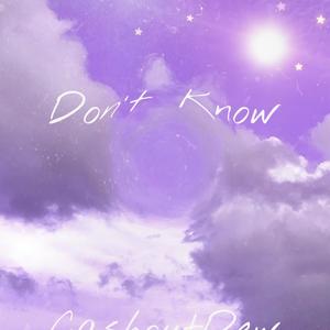 Don't Know (Explicit)