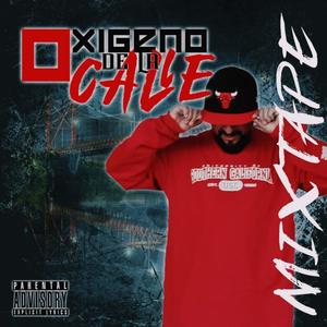 Oxigeno de la Calle "Mixtape" (Explicit)