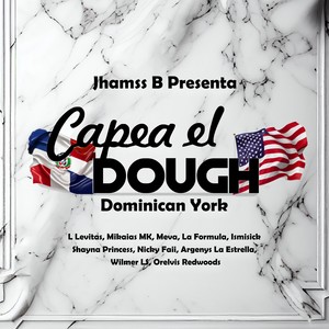 Capea el Dough Dominican York (Explicit)