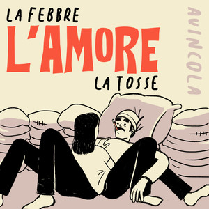 La febbre, l'amore, la tosse