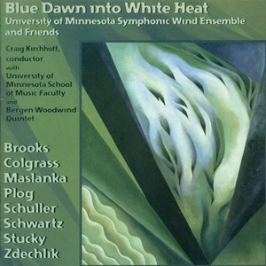 UNIVERSITY OF MINNESOTA SYMPHONIC WIND ENSEMBLE: Blue Dawn Into White Heat