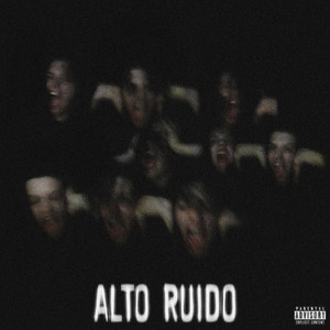 Alto Ruido (Explicit)