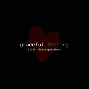 graceful feeling (feat. Danny Gonzalez)