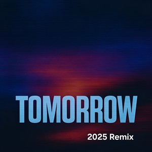Tomorrow (2025 Remix)